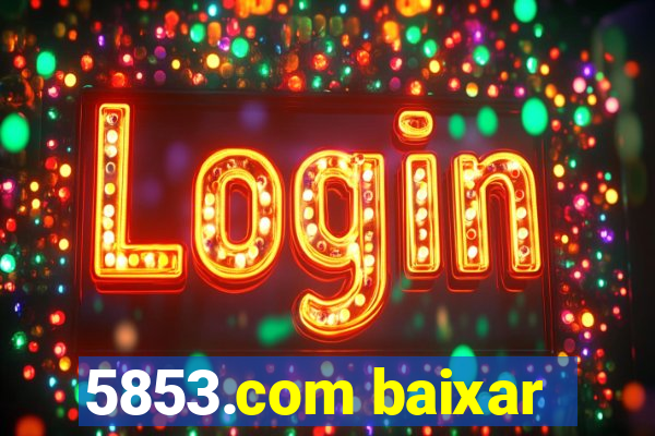5853.com baixar